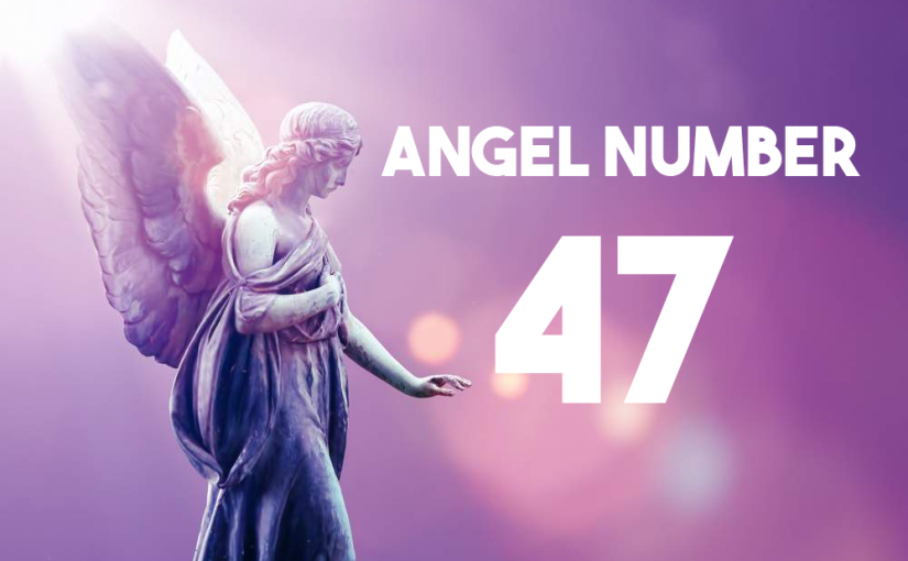 Angel Number 47